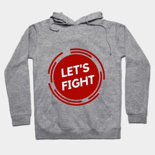 Lets Fight Hoodie